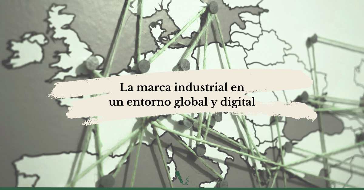 La marca industrial: global y digital