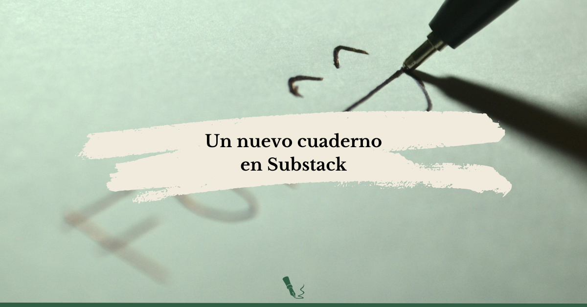 Un nuevo cuaderno en Substack